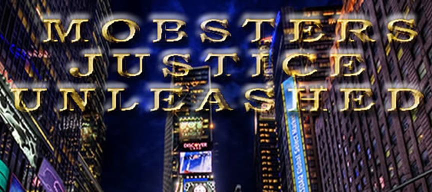 Mobsters Justice Unleashed